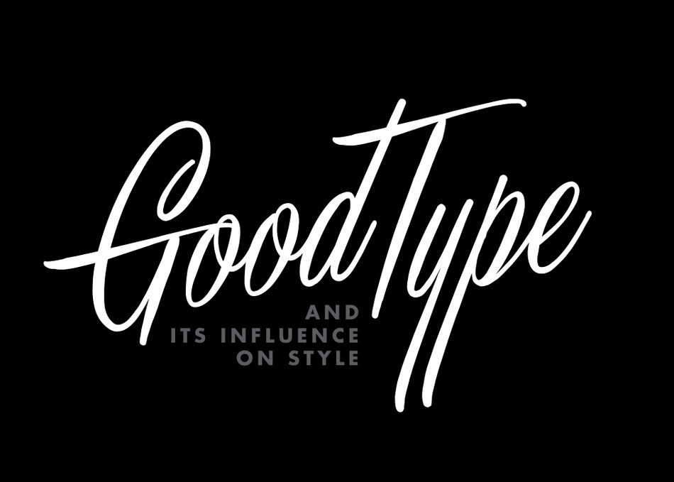 Good Type and Its Influence on Style