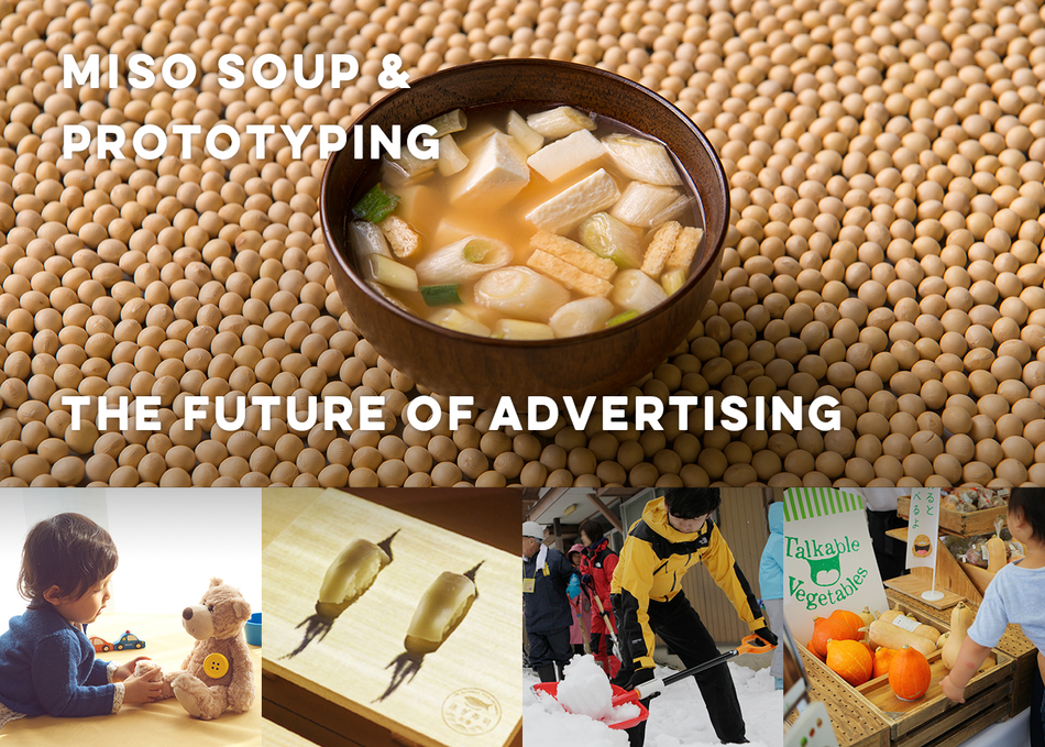 Miso Soup & Prototyping: The Future of Advertising