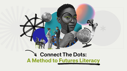 Connect the Dots: A Method to Future Literacy