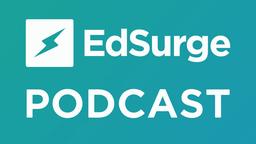 Edsurge podcast