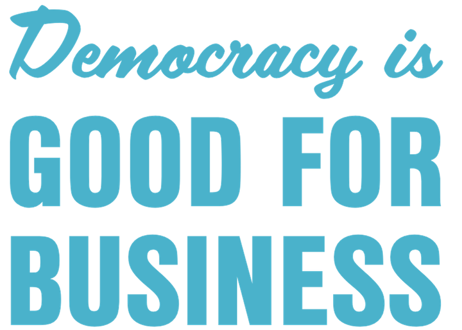 Democracy is Good For Business Meet Up