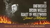 The Unfinished Orson Welles Roast of Hollywood (Comedy Keynote)