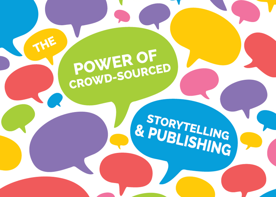 The Power of Crowd-Sourced Storytelling & Publishing