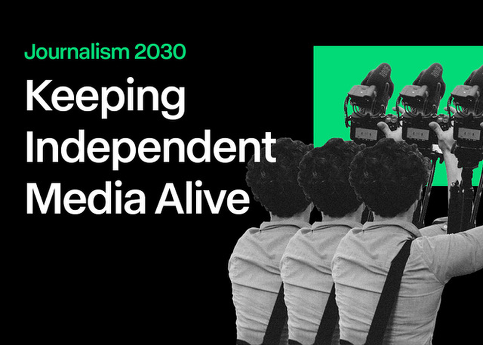 Featured Session: Journalism 2030 - Keeping Independent Media Alive