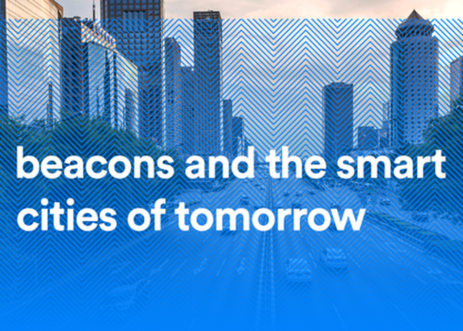 Beacons and the Smart Cities of Tomorrow