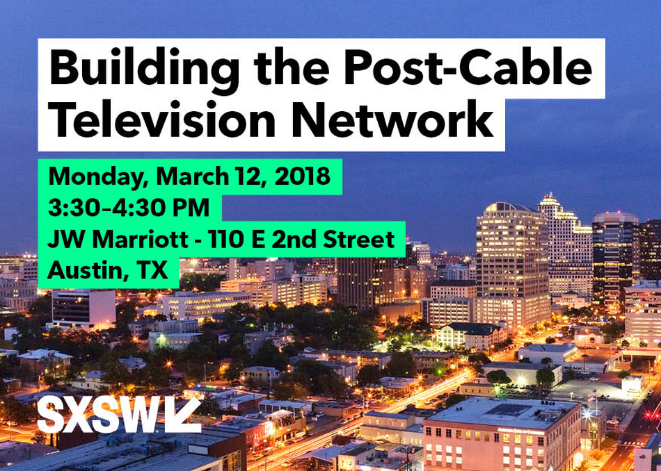 Building the Post-Cable Television Network