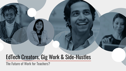 The New EdTech Creators, Gig Work & Side-Hustles