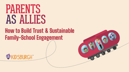 How to Build Trust & Sustainable Family-School Engagement