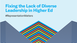 Fixing the Lack of Diverse Leadership in Higher Ed