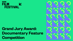 Grand Jury Award: Documentary Feature Competition