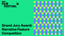 Grand Jury Award: Narrative Feature Competition