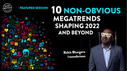 Featured Session: 10 Non-Obvious Megatrends Shaping 2022 and Beyond