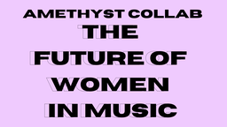 The History and Future of Women in Music
