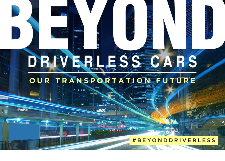 Beyond Driverless Cars: Our Transportation Future