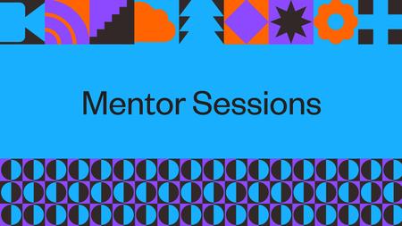 Mentor Session: Natasha Welcome