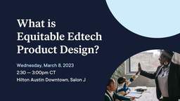 What Is Equitable EdTech Product Design?