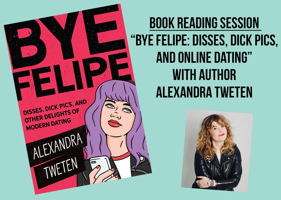 Bye Felipe: Disses, Dick Pics, and Online Dating