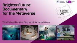 Brighter Future: Documentary for the Metaverse