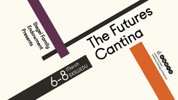 The Futures Cantina Presented By Siegel Family Endowment