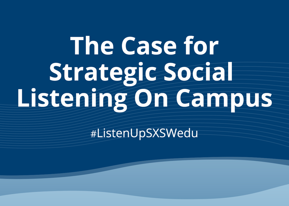 The Case For Strategic Social Listening On Campus