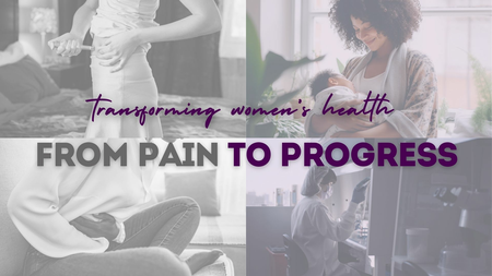 Transforming Women's Health: From Pain to Progress