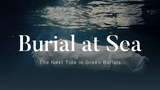 Burial at Sea: The Next Tide in Green Burials