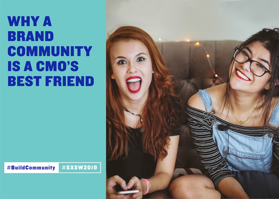Why a Brand Community is a CMO’s Best Friend