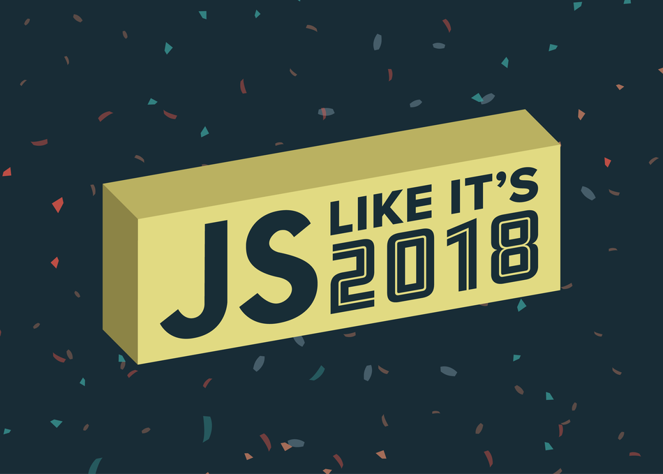 JS like it's 2018