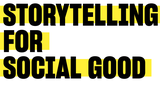 Storytelling for Social Good