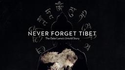 Never Forget Tibet Title Sequence