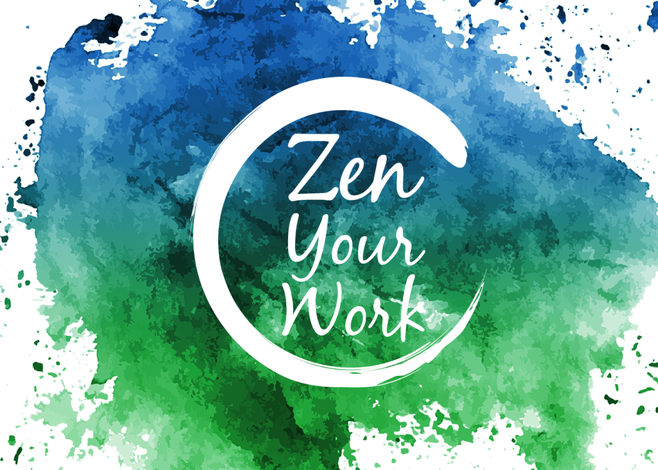Zen Your Work: Creating an Ideal Work Experience