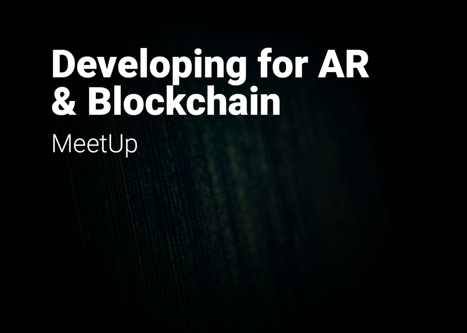 Developing for AR & Blockchain Meet Up