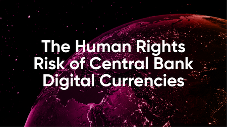 The Human Rights Risk of Central Bank Digital Currencies