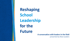 Reshaping School Leadership for the Future