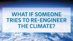 What if Someone Tries to Re-Engineer the Climate?