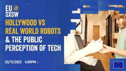 Hollywood v Real Robots &Public Perception of Tech