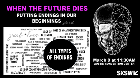 When The Future Dies: Putting Endings In Our Beginnings