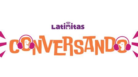 Conversando: Building an Ecosystem for Latina Prosperity