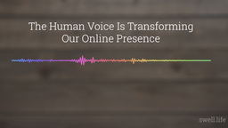 Voice is Transforming our Online Presence. Why?