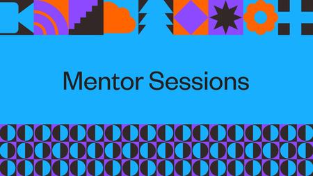 Mentor Session: Monica McNichols