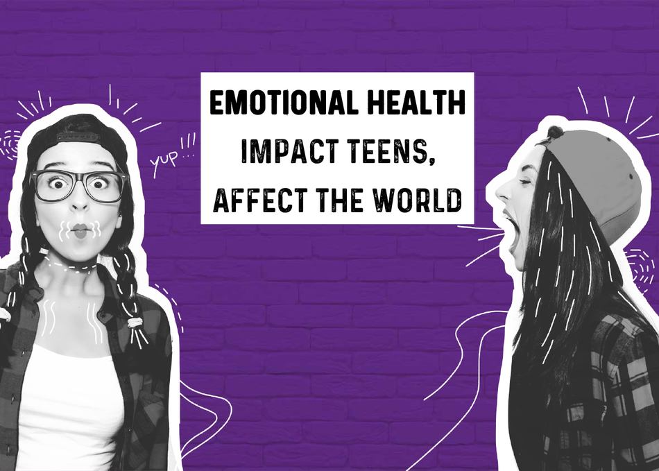 Emotional Health–Impact Teens, Affect the World's image 1