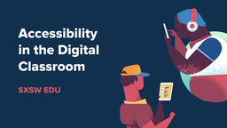Accessibility in the Digital Classroom