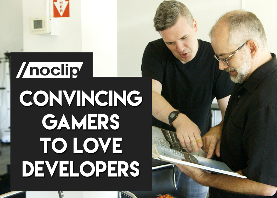 Noclip: Convincing Gamers to Love Developers