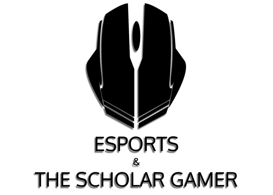 Esports & the Scholar Gamer