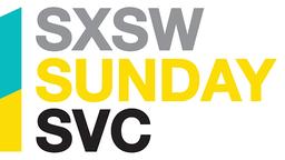 SXSW Sunday Service | Main Experience