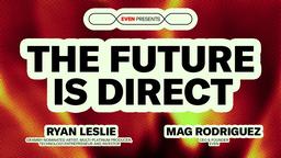The Future Is Direct