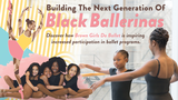 Building The Next Generation of Black Ballerinas