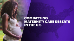 Combatting Maternity Care Deserts in the US