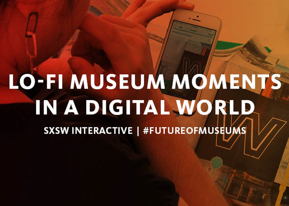 Lo-Fi Museum Moments in a Digital World