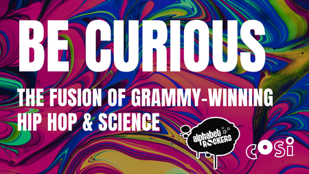 Be Curious: The Fusion of Grammy Winning Hip Hop & Science